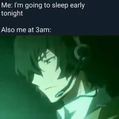 Always Think Tonight Is The Night I Will Go To Bed Early