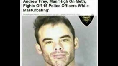 Never underestimate a Florida Man, especially if he's on meth.