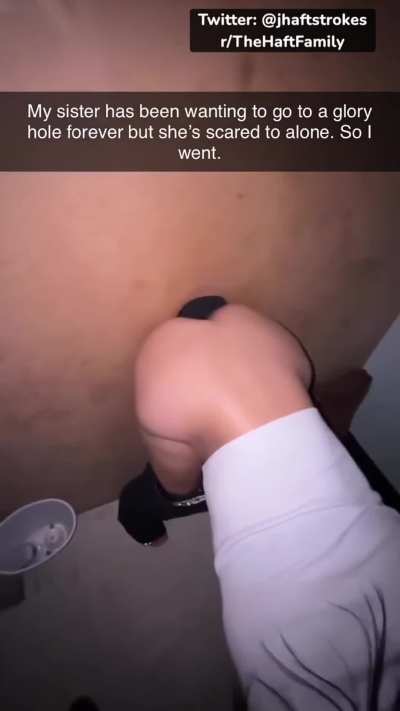 Bro takes sis to glory hole