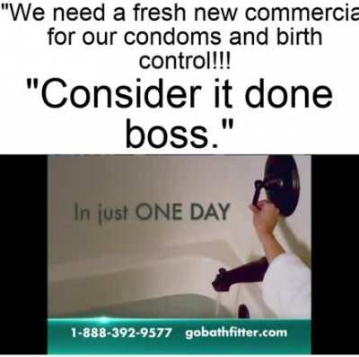 This commercial but for condoms...