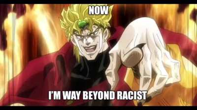 [OC] Dio is racist?!?