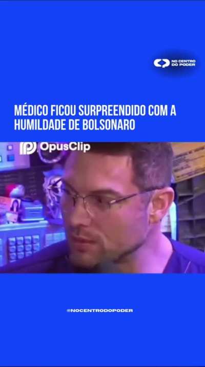 Médico ficou surpreendido com a humildade de Bolsonaro