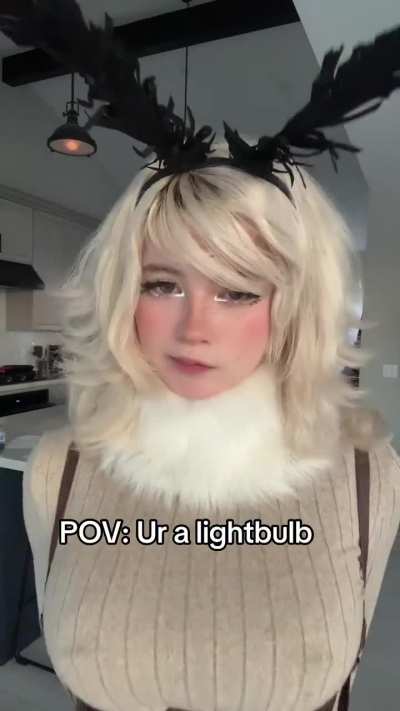 pov: ur a lightbulb 💡