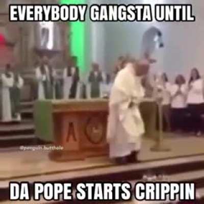 Pope be crippin