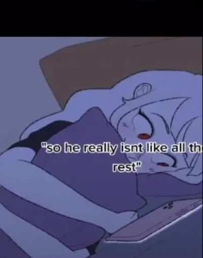 He's literally me.