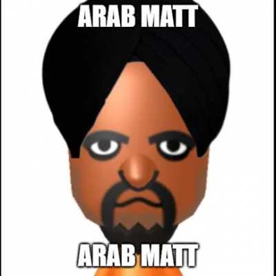ARAB MATT (Not mine found in a discord server lol.)