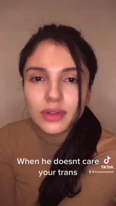 When he doesnt care your trans