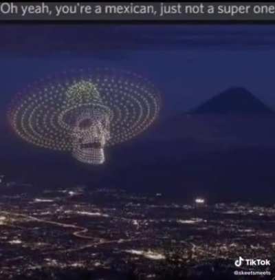 super Mexican, will turn you into a mexicant