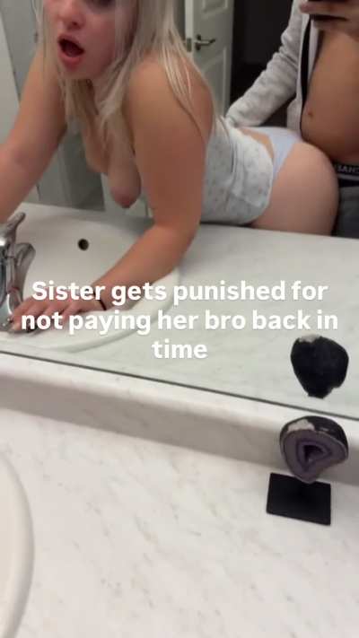 Sister gets creampie’d n punished
