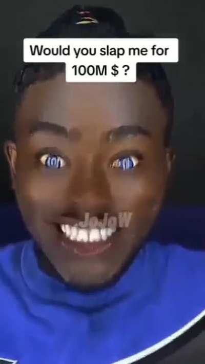 ILL SLAP HIM FOR FREE