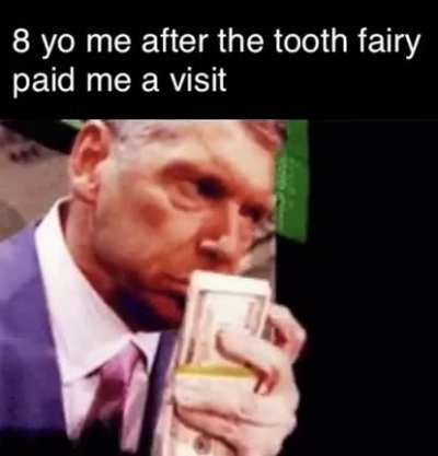 Must be hard being the tooth fairy
