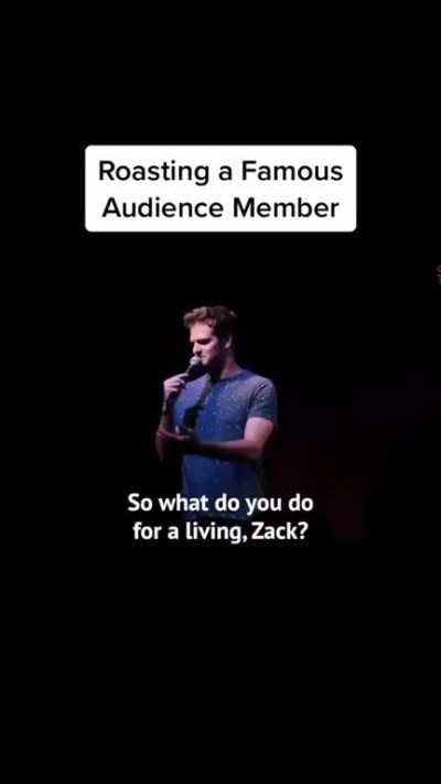 Roasting a famous Audience Member