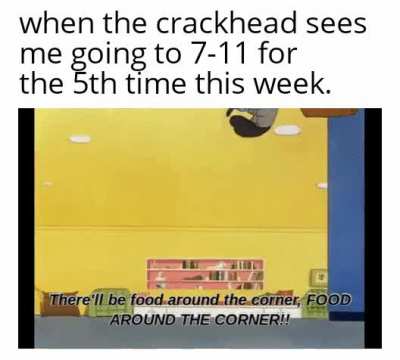 7-11 crackhead