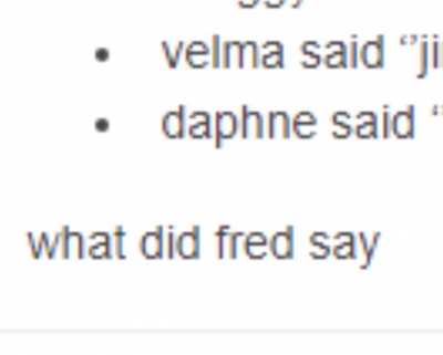 “What did Fred say?”