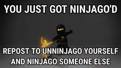 You got Ninjago’d