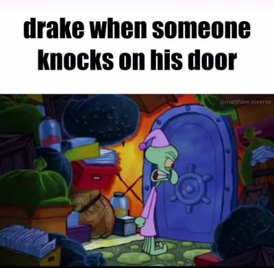 Drake the type of guy to