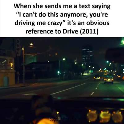 I drive.