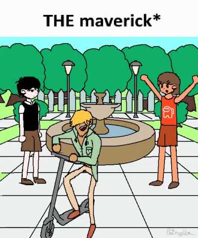 THE GREAT MAVERICK!