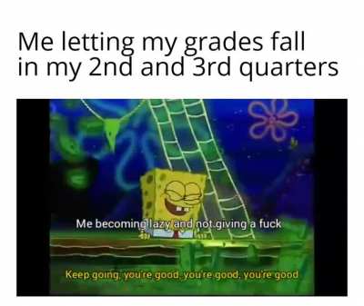Care about your grades, guys