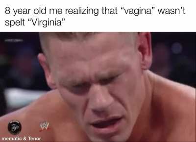 So I was scared to spell West Virginia this whole time