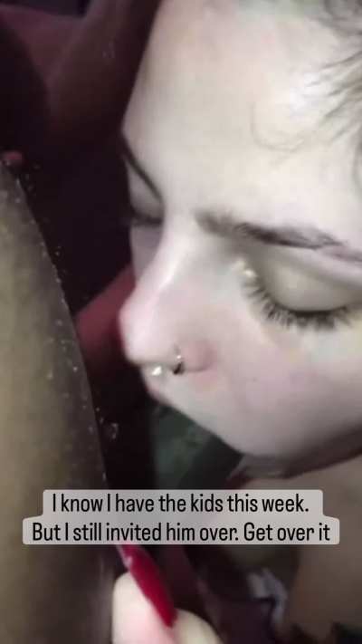 Sucking black cock > being a good mother