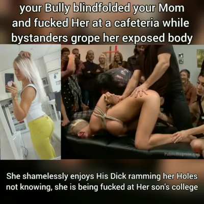 now everyone in the college knew what a shameless slut your Mom is