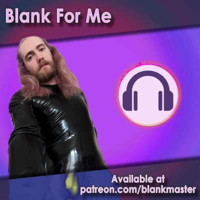 [NB4A] [Early Access] Blank For Me [Induction] [Trance] [Snaps] [Obedience]