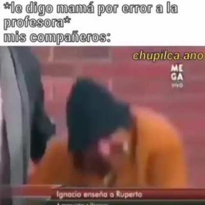 Le dijiste mama a la profesora hahajajajjaja