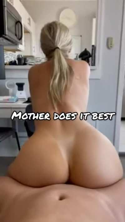 Mother does it best