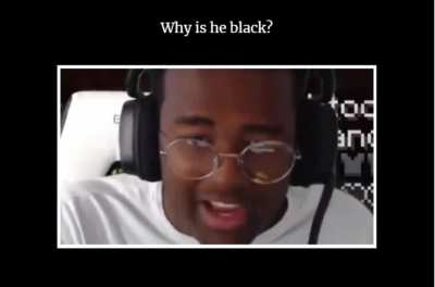 Why is he black