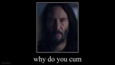 Keanu Reeves scolding you for failing no nut november