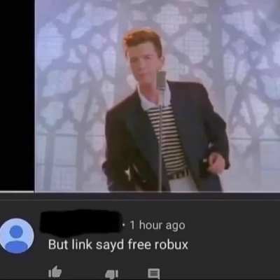 He didn't get any robux, only rick roll.