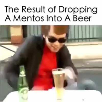 This is what happens when you drop a Mento into a glass of beer!