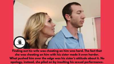 Tanya had an affair with her brother's wife, then she made fun of him for it