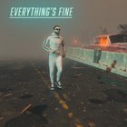 Everything’s Fine