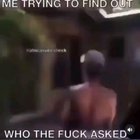 When people unnecessarily start talking dumb shit