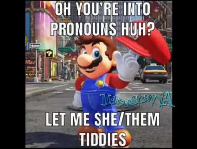 You're into pronouns huh ?