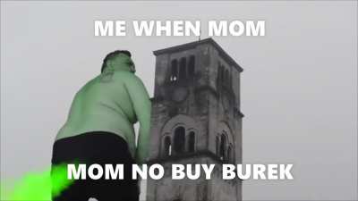 😡👺😡👺😡👺NO BUREK? 😡👺😡👺😡👺