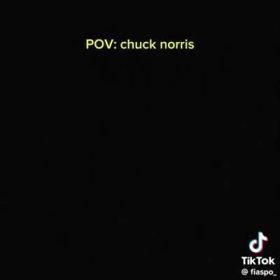 Chuck norris...