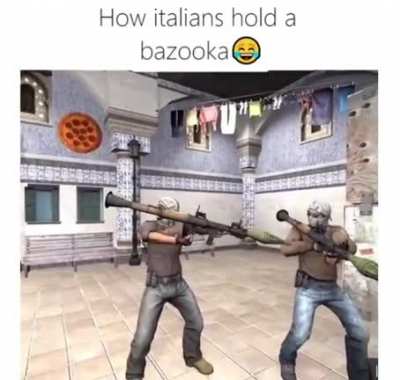 How Italians hold a bazooka!!