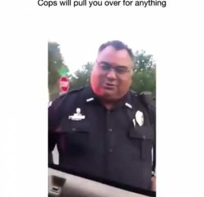 Cops will pull you over for anything