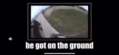 He got on the ground alright