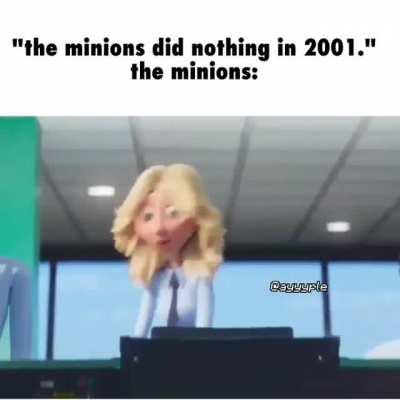 The minions did it