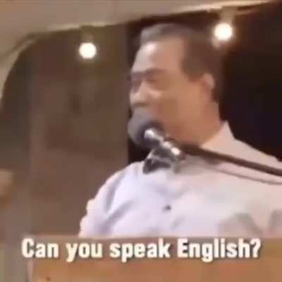He does speak english HAHAHAHHAHAHA