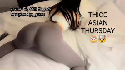ITS THICC Asian Thursday!! 👏🎉🥳