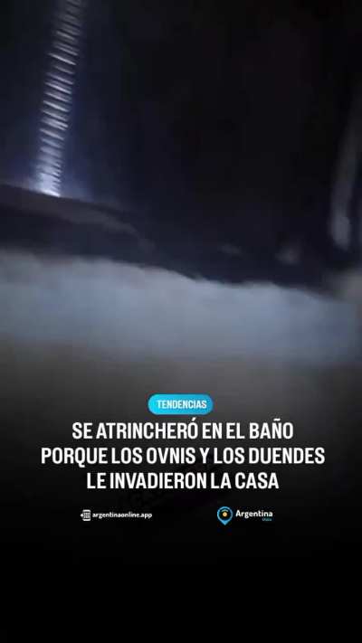 Se atrincheró en el baño porque los ovnis y los duendes le invadieron la casa