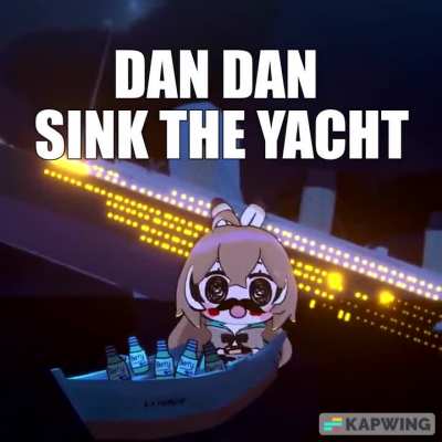 DAN DAN SINK THE YACHT