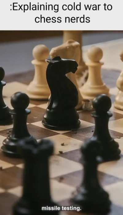 use this to explain a chess nerd cold war