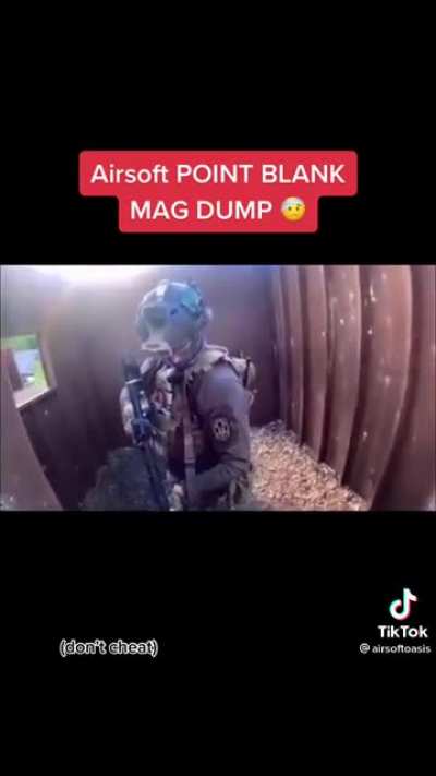 Airsoft point blank mag dump.