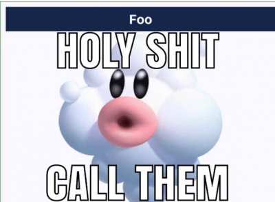 Oh shoot it’s a Foo